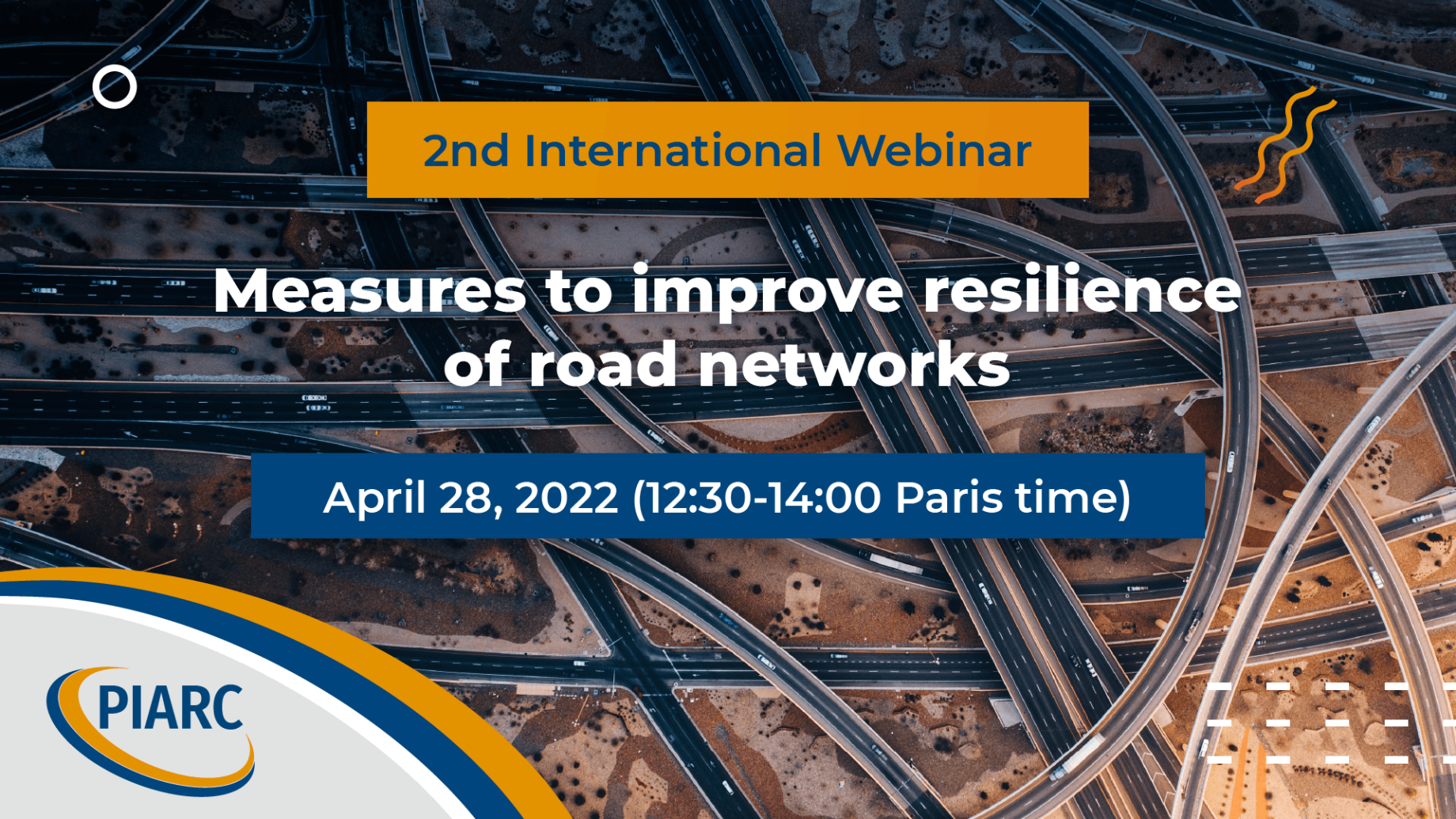 Join
us and participate in the PIARC International Webinar “Measures to improve
resilience of road networks"