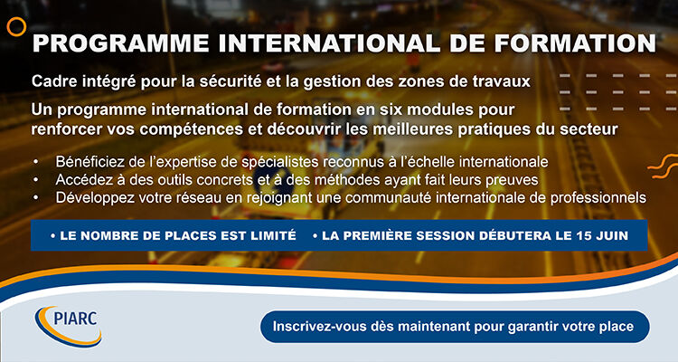 Sécurité et gestion des chantiers : Rejoignez la formation de PIARC !