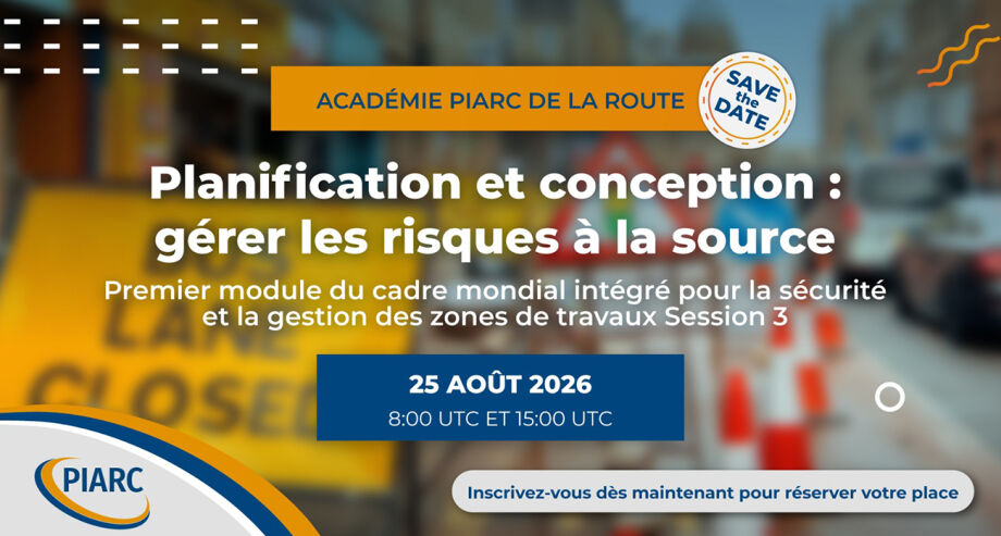 Sécurité et gestion des chantiers : troisième séance PIARC ouverte aux inscriptions !
