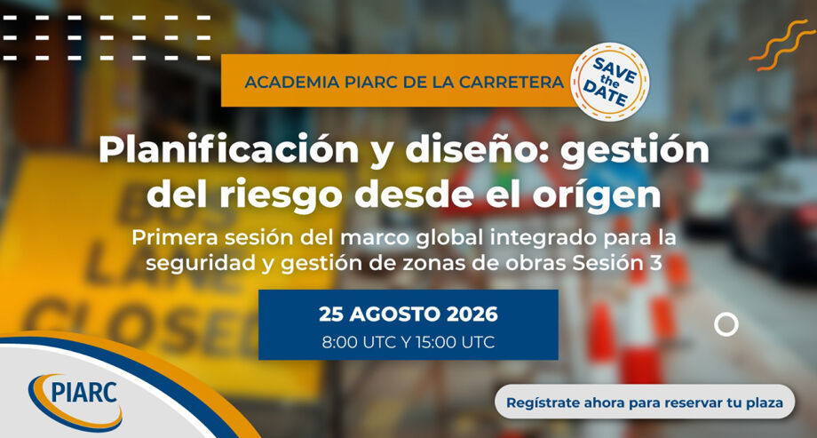 Seguridad y gestión de las zonas de obra: ¡abiertas las inscripciones pra la tercera sesión PIARC!