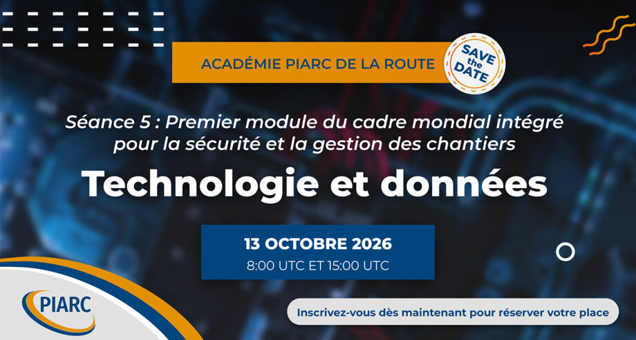 L'Académie PIARC de la Route enrichit sa formation sur la sécurité et la gestion des chantiers routiers d'une nouvelle séance consacrée aux technologies et aux données