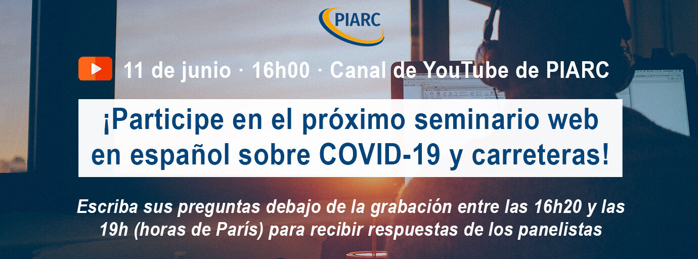 ¡Participe
en el próximo seminario web en español sobre COVID-19 y carreteras!