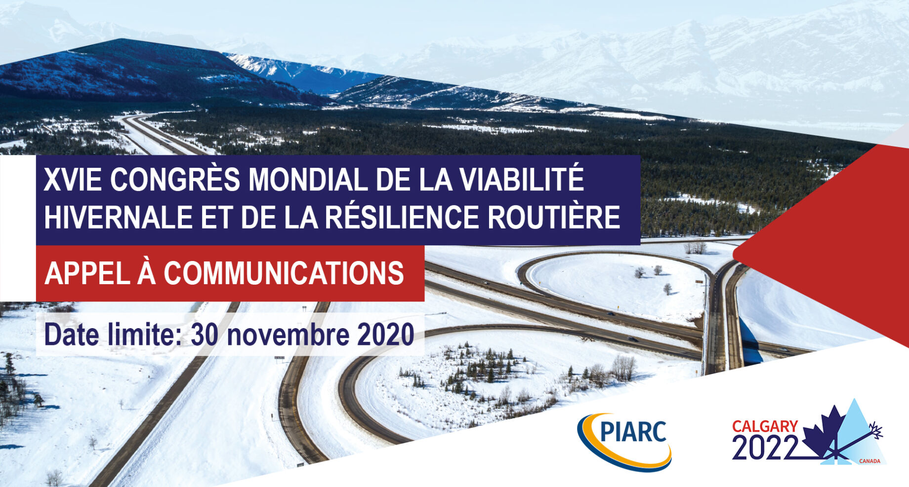 Soumettez votre résumé
avant le 30 novembre 2020 et contribuez au prochain Congrès mondial de PIARC
sur la viabilité hivernale et la résilience routière !