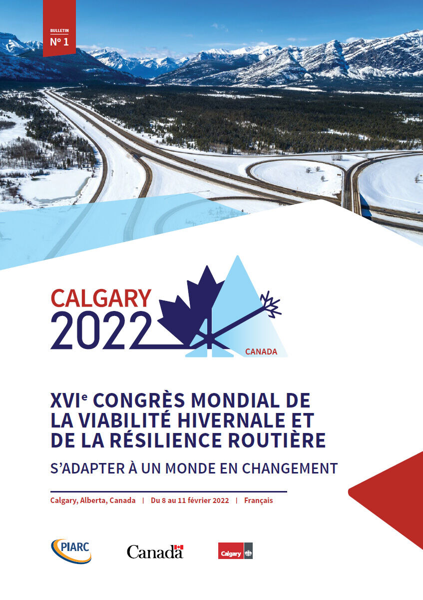 Bulletin 1 - XVIe Congrès mondial de la
viabilité hivernale et de la résilience routière - Calgary 2022 - PIARC