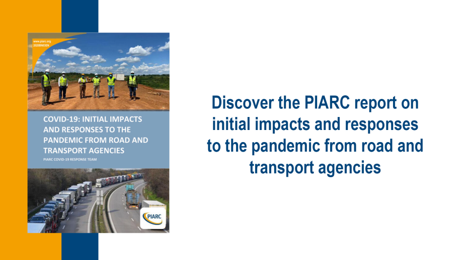 COVID-19: Discover the PIARC report on initial
impacts and responses to the pandemic from road and transport agencies