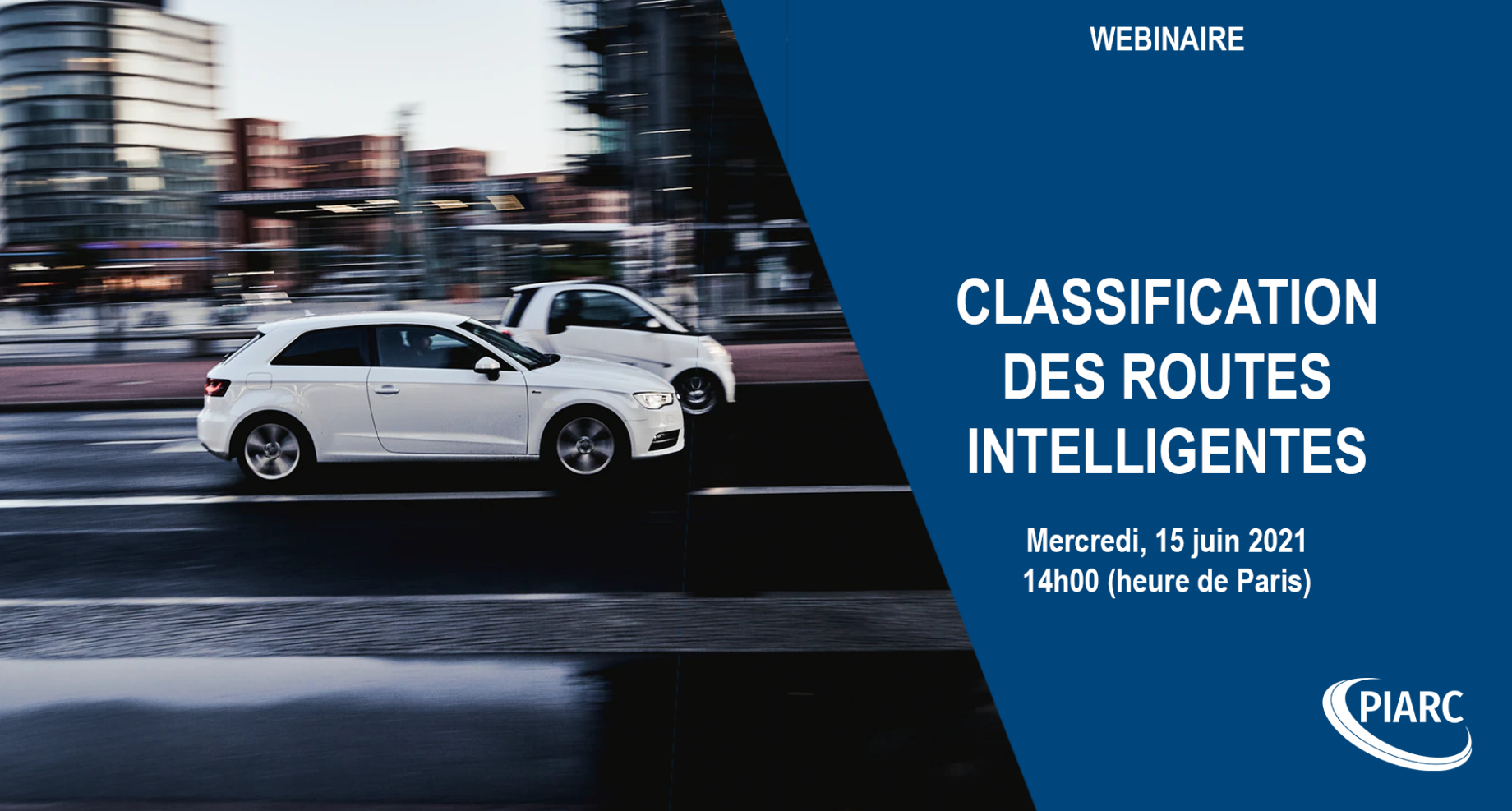 Vous êtes intéressé par les véhicules connectés ou automatisés ? Ce
webinaire et cette enquête sur la classification des routes
intelligentes sont pour vous !