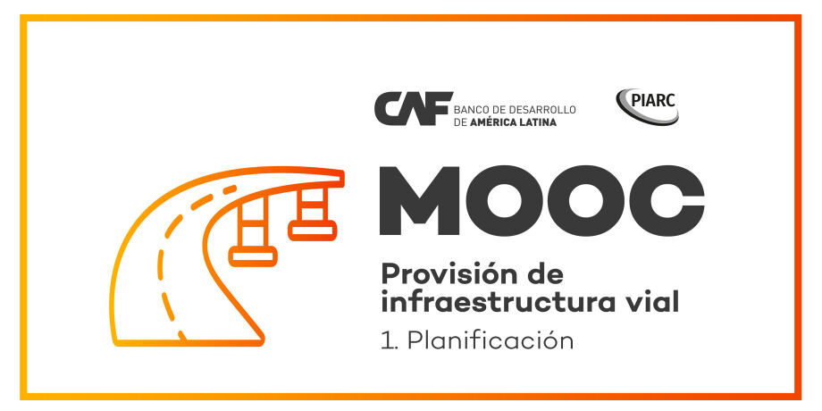 ¡Aún está a tiempo! Participe en el curso organizado por CAF y PIARC para desarrollar sus habilidades en planificación y gestión aplicadas a las infraestructuras viales