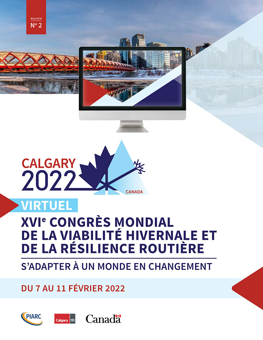 Bulletin 2 - XVIe Congrès mondial de la viabilité hivernale et de la résilience routière - Calgary 2022 - PIARC