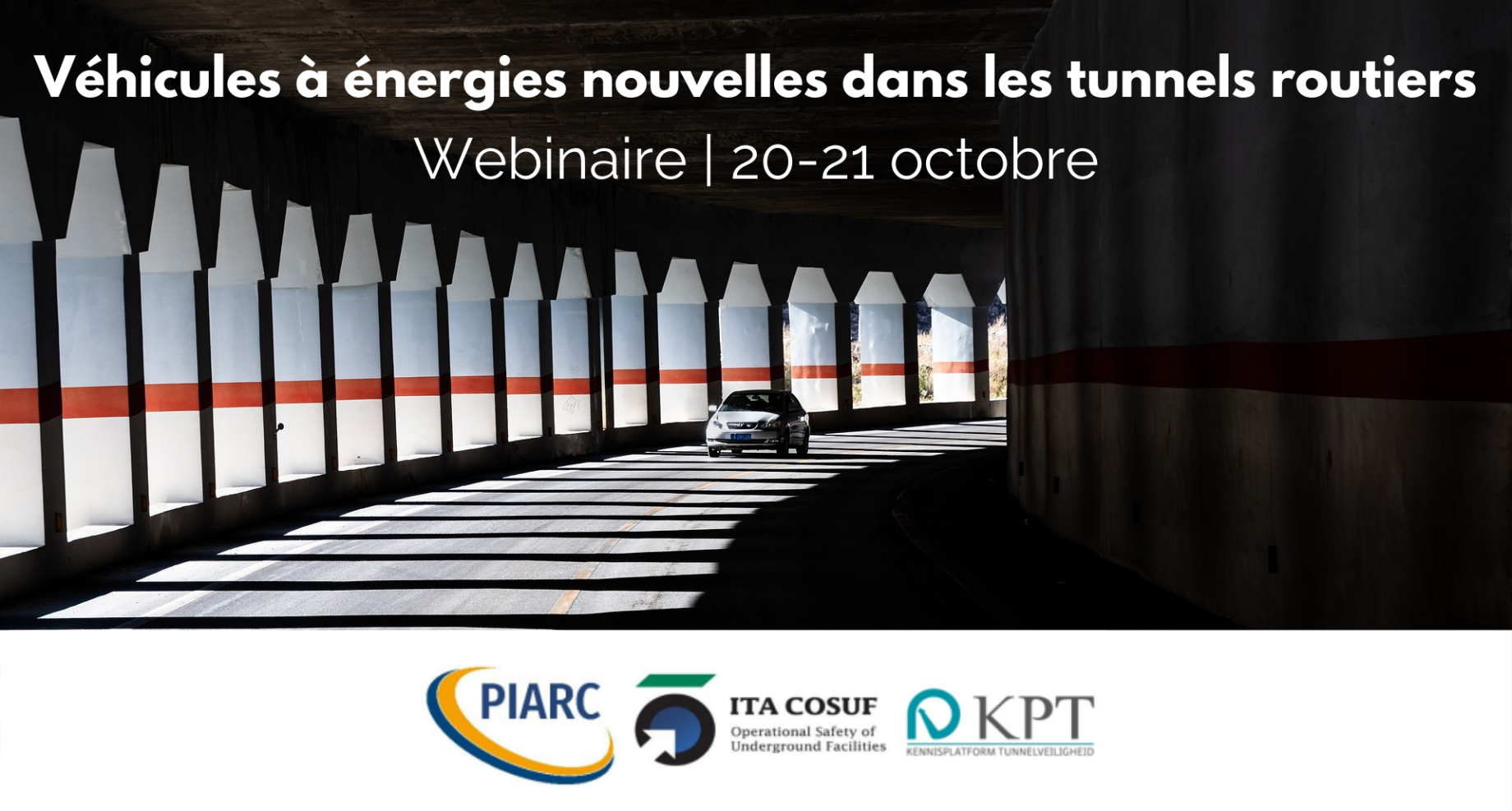 La sécurité des véhicules à énergies nouvelles dans les
tunnels, au centre du webinaire organisé par PIARC, l'ITA-COSUF et la KPT