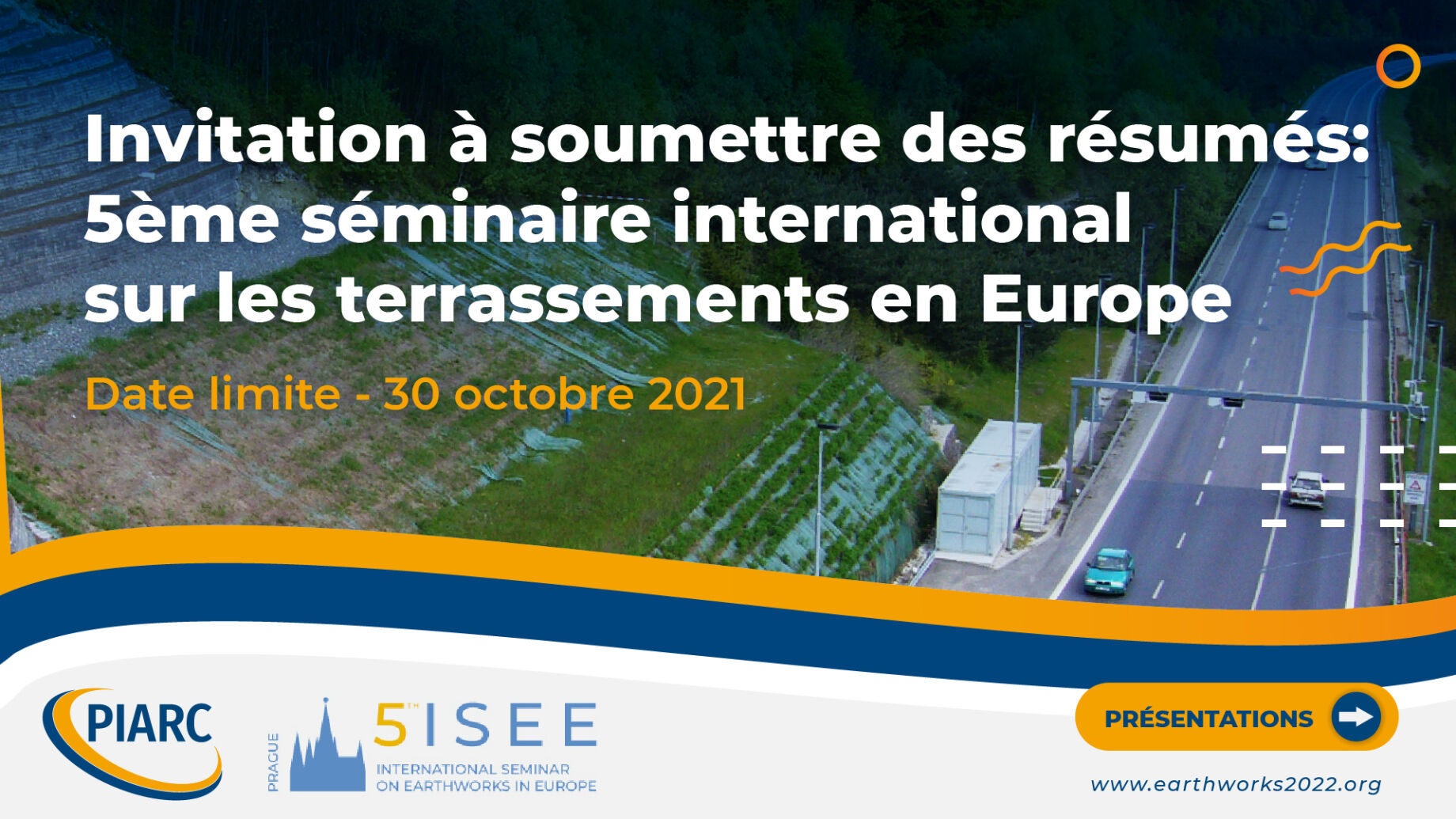 Derniers jours ! Soumettez votre résumé et
participez au prochain Séminaire international sur les Terrassements en
Europe