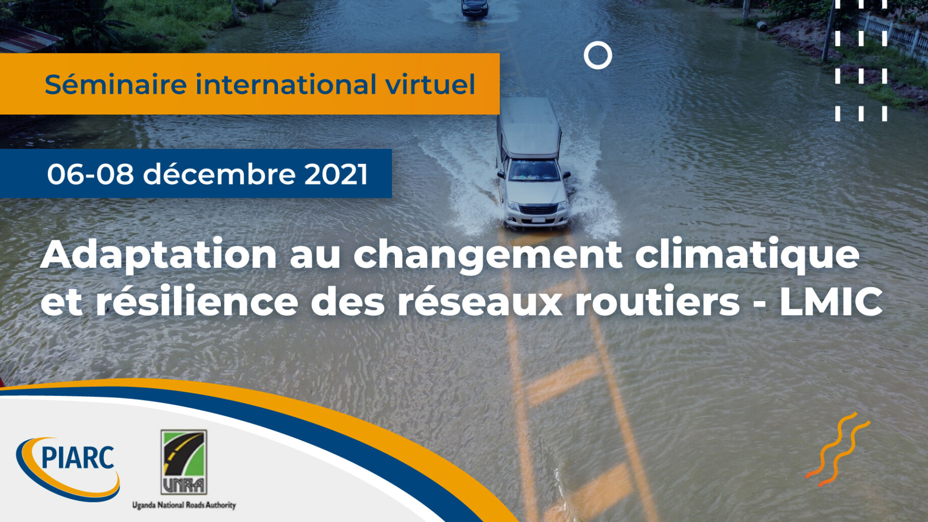 Découvrez l'impact du changement climatique sur le réseau routier en
participant au séminaire international organisé par l'UNRA et PIARC