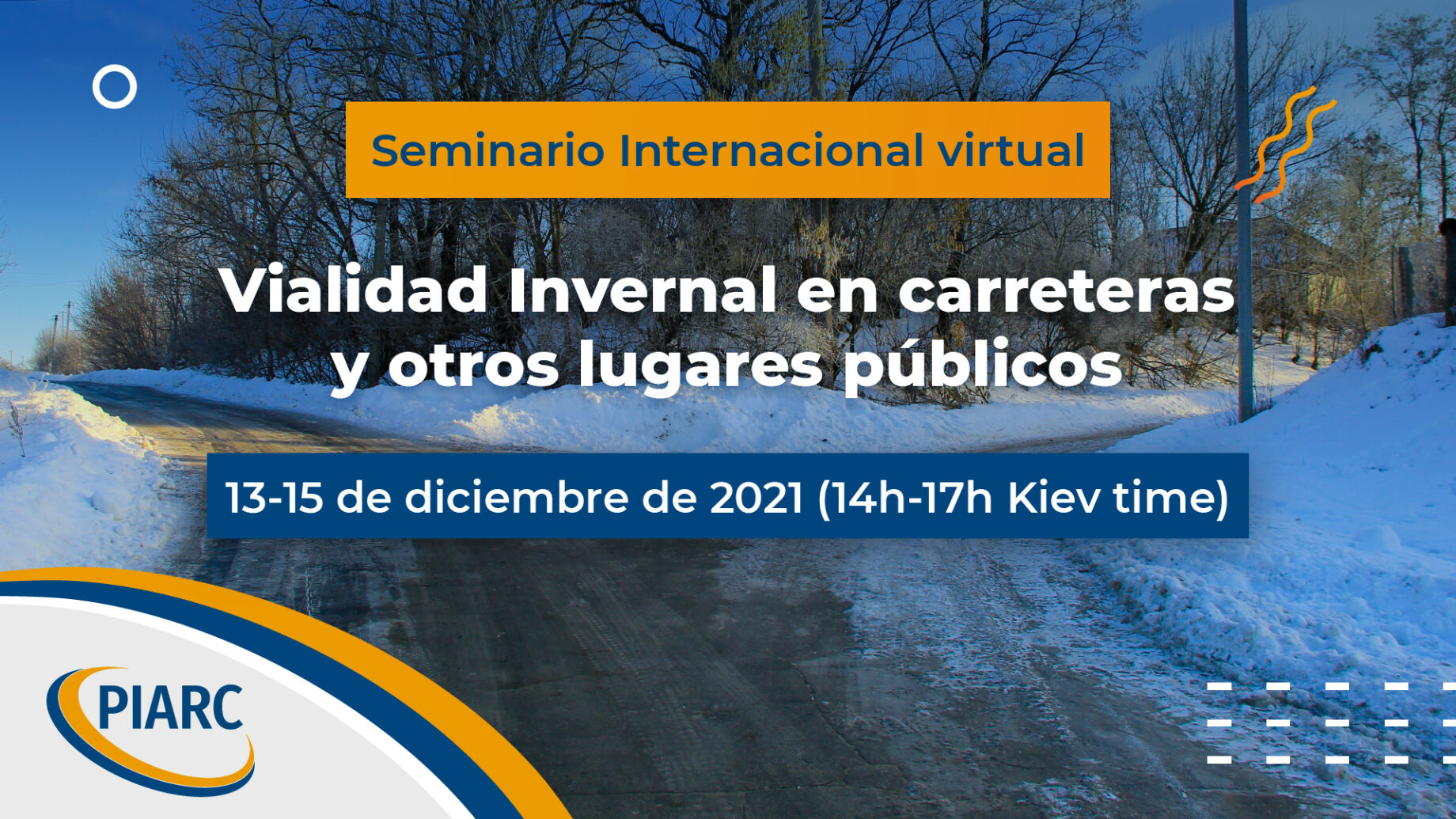 ¡Inscríbase ahora! Para obtener más información sobre la gestión y mejora de la viabilidad invernal en carreteras, participe en el Seminario Internacional de PIARC "Vialidad invernal en carreteras y otros lugares públicos".