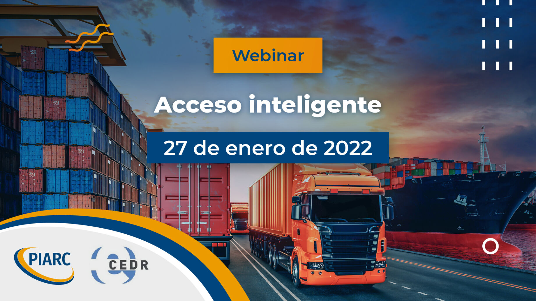 ¿Listo para explorar el acceso inteligente? Inscríbase en el seminario
web internacional "Acceso inteligente" y consiga más información sobre
sus aplicaciones para el transporte de mercancías por carretera